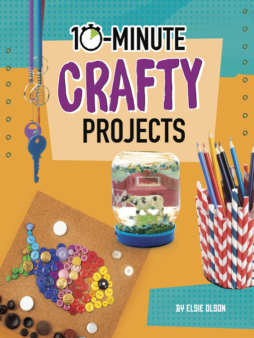 Title details for 10-Minute Crafty Projects by Lucy Makuc - Available